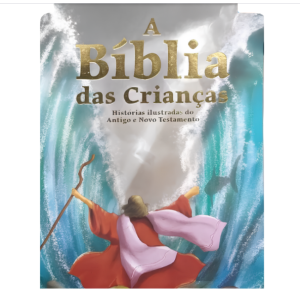 A BÍBLIA DAS CRIANÇAS HISTÓRIAS ILUSTRADAS.